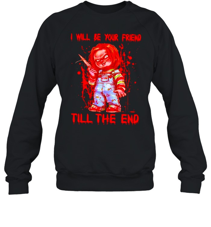 childs play cartoon chucky I will be your friend till the end shirt Unisex Sweatshirt