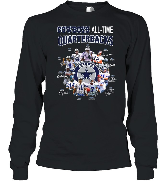 Dallas Cowboys All-Time Quarterbacks signatures shirt Long Sleeved T-shirt