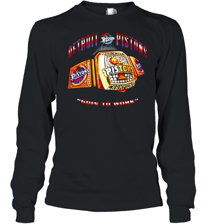 Detroit Pistons going to work shirt Long Sleeved T-shirt