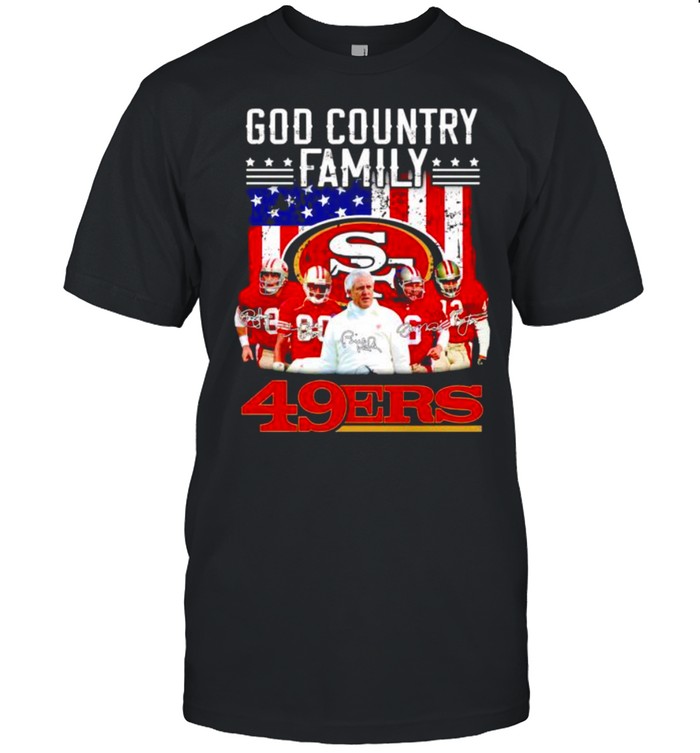 God country family San Francisco 49ers shirts