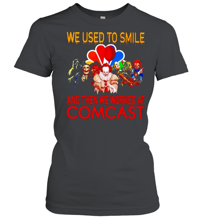 Horror Halloween we used to smile and then we worked at Comcast shirt Classic Women's T-shirt