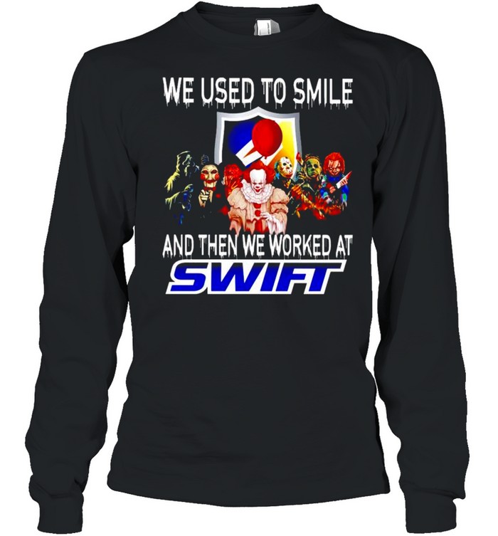 Horror Halloween we used to smile and then we worked at Swift shirt Long Sleeved T-shirt