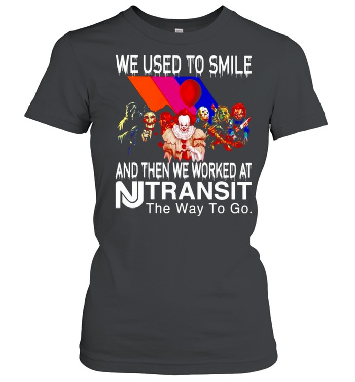 Horror Halloween we used to smile and then we worked at Transit shirt Classic Women's T-shirt