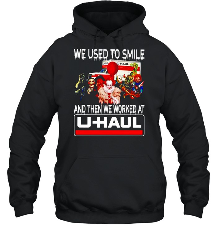 Horror Halloween we used to smile and then we worked at U-Haul shirt Unisex Hoodie