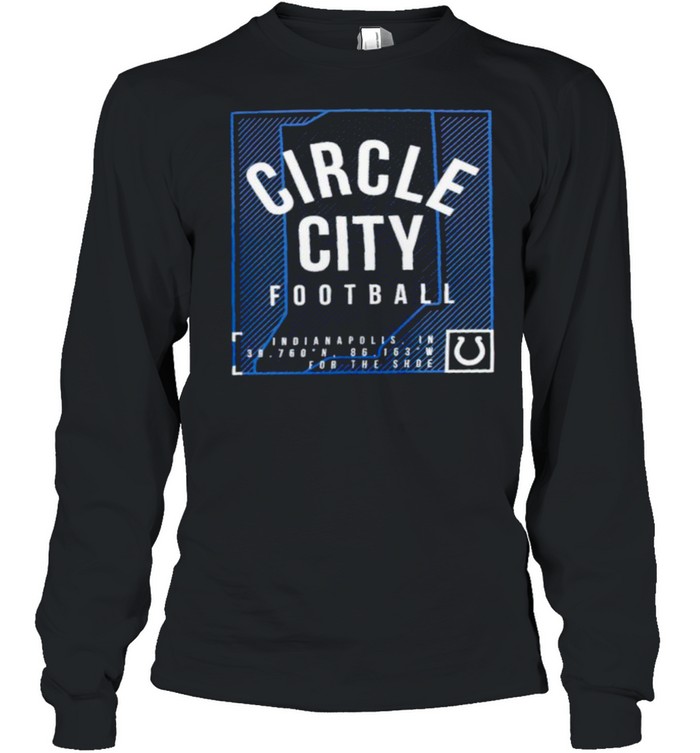 Indianapolis Colts circle city football shirt Long Sleeved T-shirt