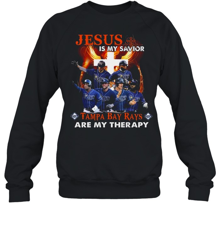 Jesus is my savior Tampa Bay rays are my therapy shirt Unisex Sweatshirt