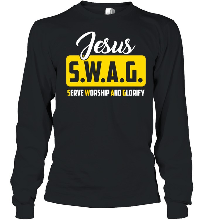 Jesus SWAG Serve Worship And Glorify T-shirt Long Sleeved T-shirt