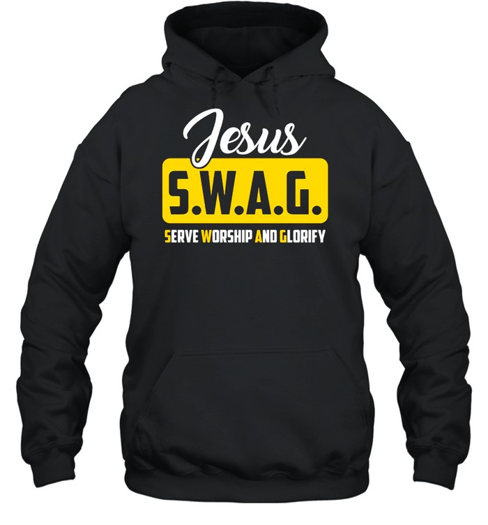 Jesus SWAG Serve Worship And Glorify T-shirt Unisex Hoodie