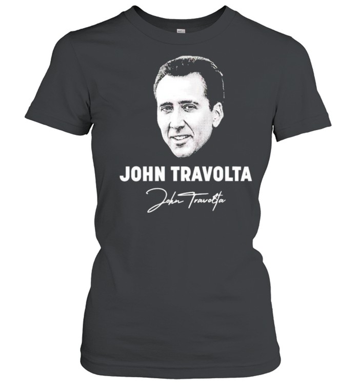 John Travolta Nicolas Cage signature shirt Classic Women's T-shirt