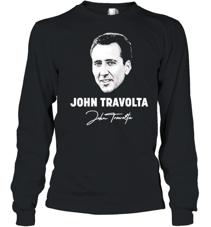 John Travolta Nicolas Cage signature shirt Long Sleeved T-shirt