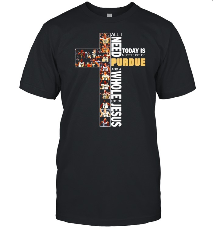 All need today is a little bit of Purdue and a whole lot of Jesus t-shirt Classic Men's T-shirt