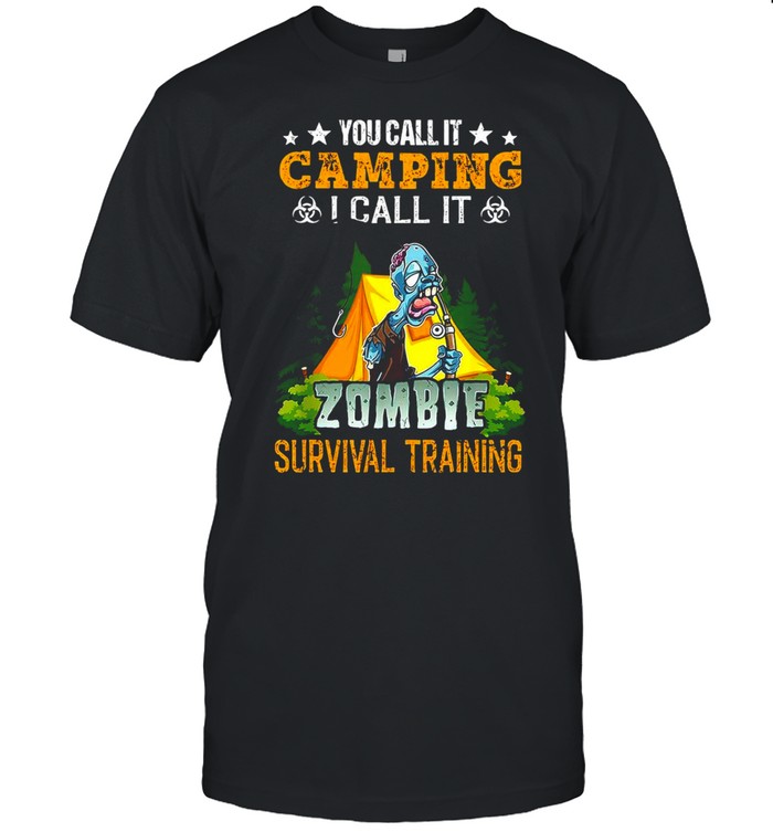 You Call It Camping I Call It Zombie Survival Training Halloween Shirts