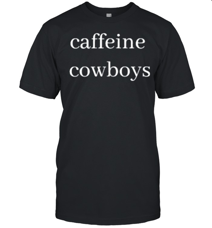 Caffeine Cowboy 2021 shirt Classic Men's T-shirt