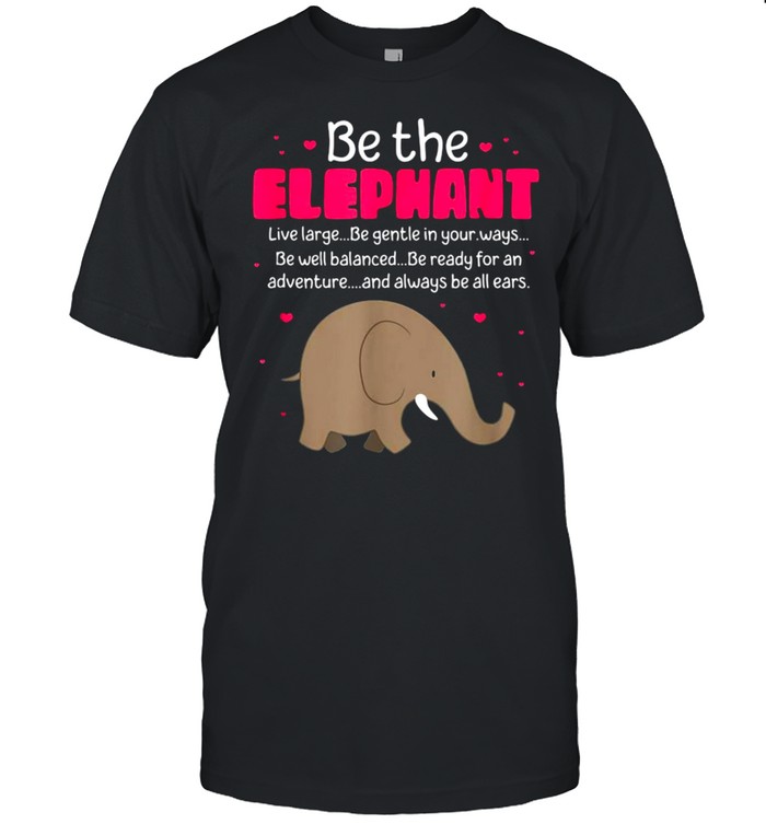 Be The Elephant Zookeeper Animal T-shirts