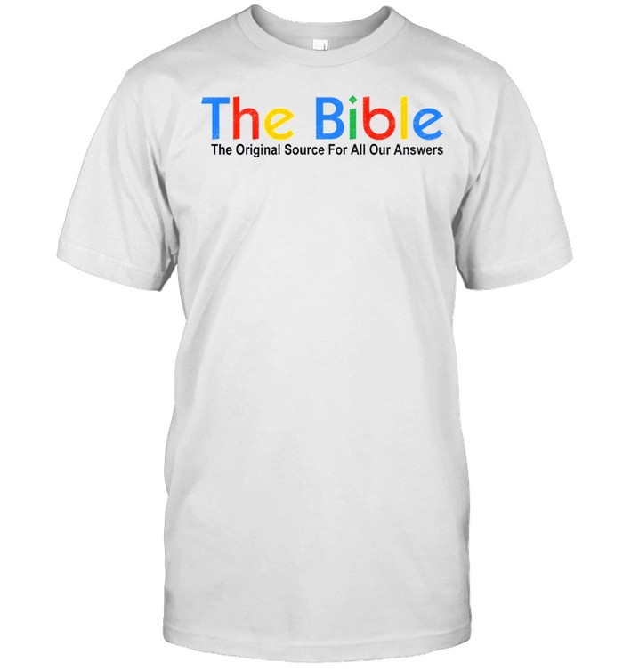 The bible the original source for all your answer shirt Classic Men's T-shirt