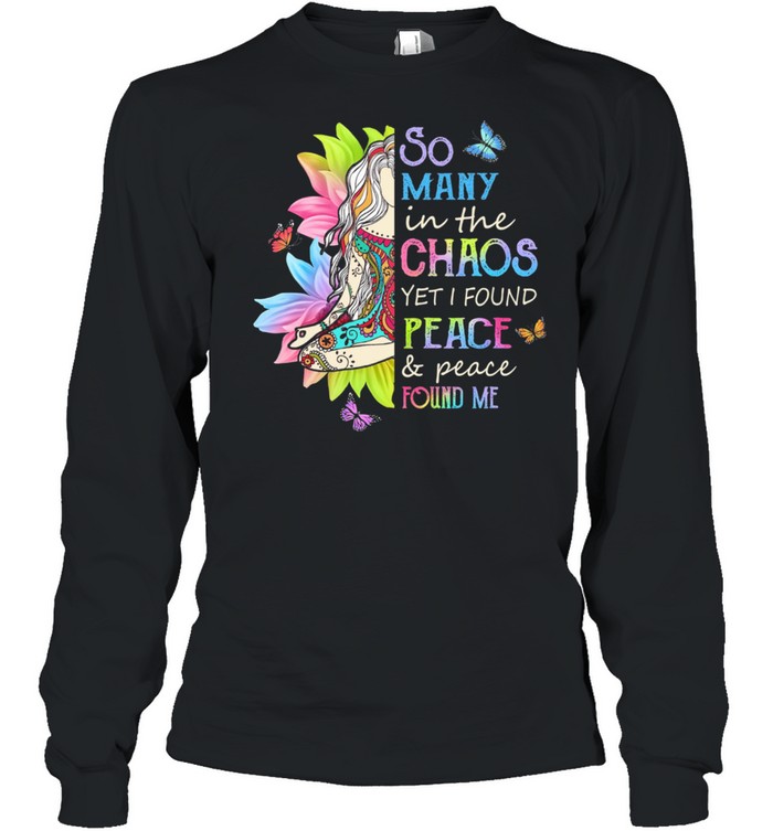 The Girl Tattoo Yoga So Many In The Chaos Yet I Found Peace And Peace Found Me shirt Long Sleeved T-shirt
