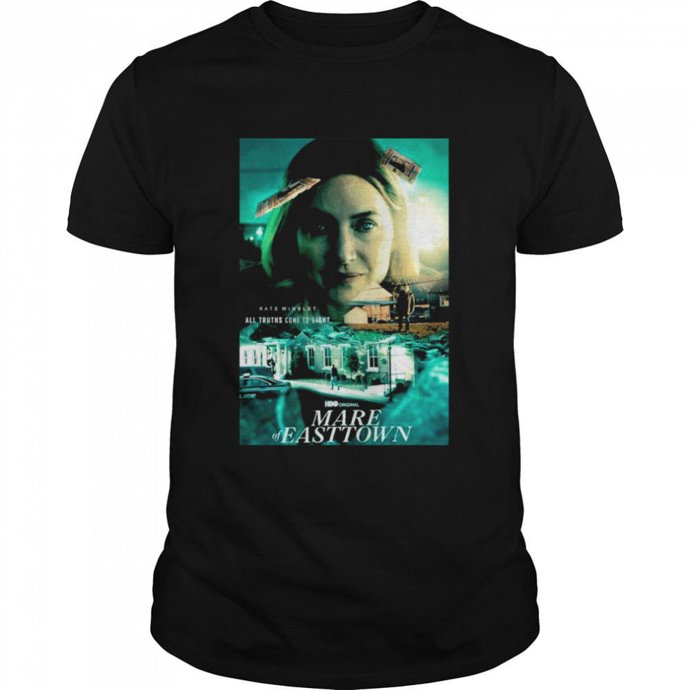 Mare of Easttown Kate Winslet all truths come to light shirts