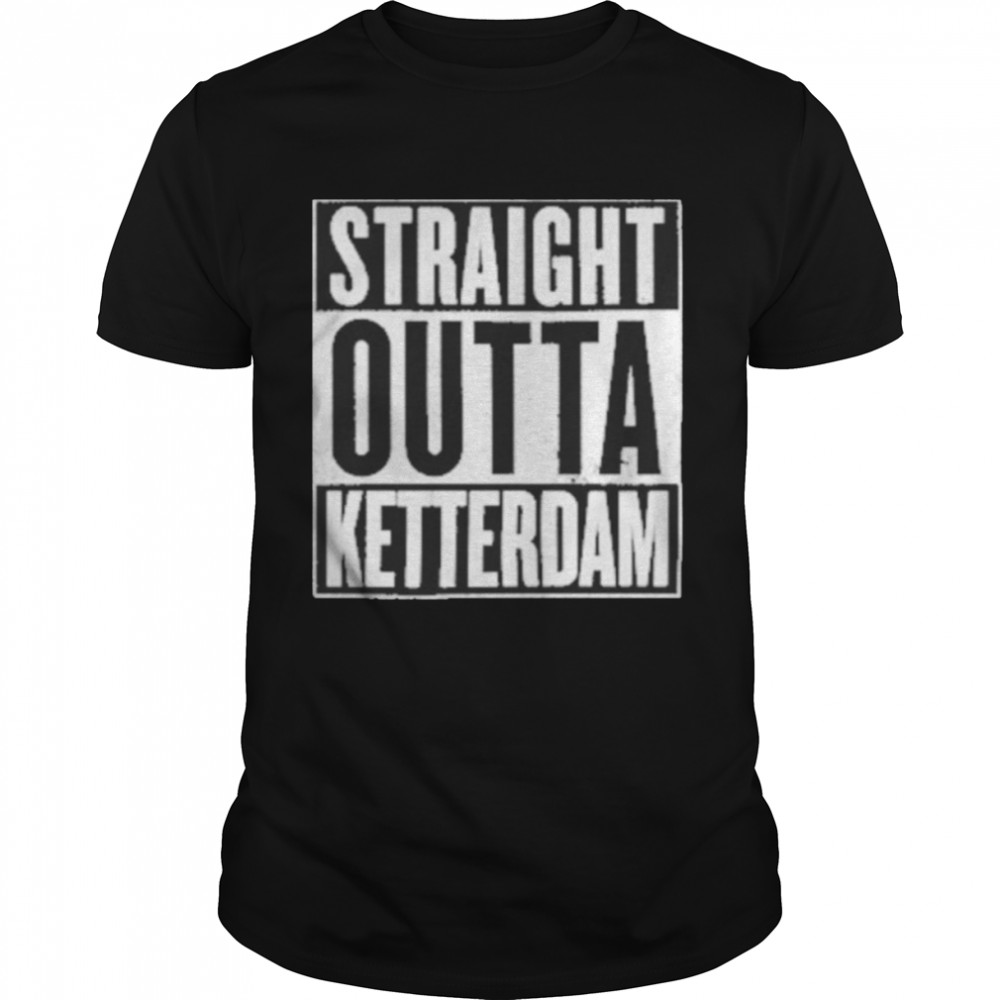 Straight outta ketterdam shirts