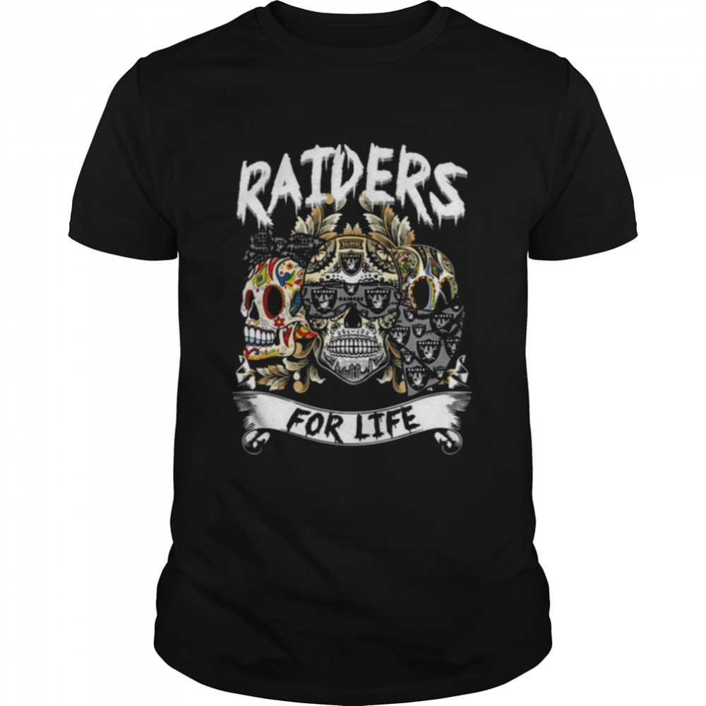 Sugar Skulls Oakland Raider With Raiders For Life Shirts