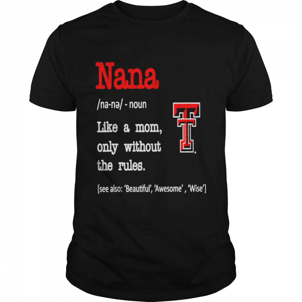 Texas Tech Red Raiders nana no rules team shirt Classic Men's T-shirt