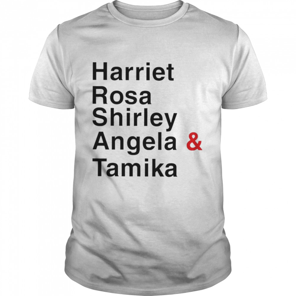 Harriet Rosa Shirley Angela and Tamika shirts