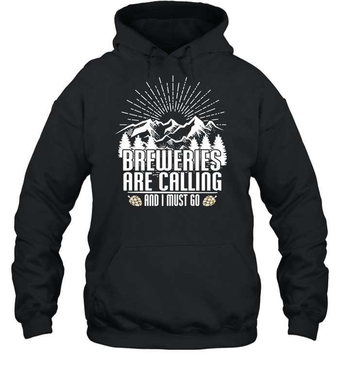Breweries Are Calling I Must Go Beer Drinking Unisex Hoodie