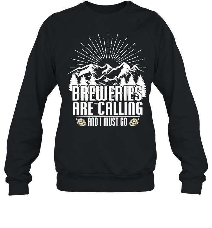 Breweries Are Calling I Must Go Beer Drinking Unisex Sweatshirt