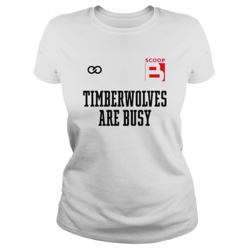 B Timberwolves are busy Wooter Shop Scoop shirt Classic Women's T-shirt