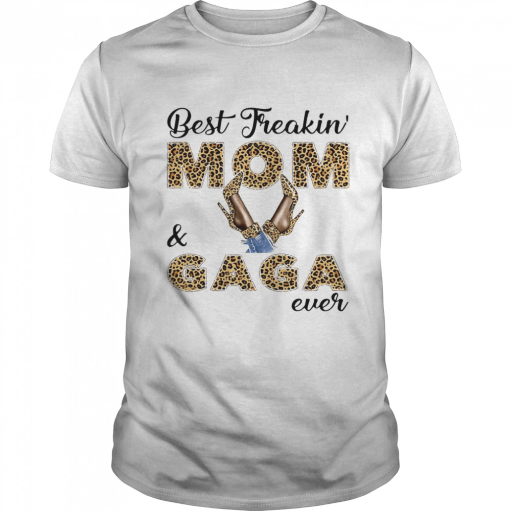 Best Freakin Mom And Gaga Ever T-shirt Classic Men's T-shirt