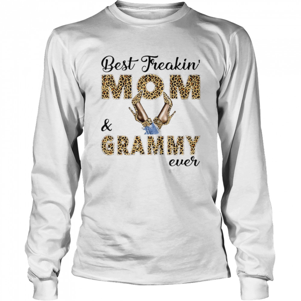 Best Freakin Mom And Grammy Ever T-shirt Long Sleeved T-shirt