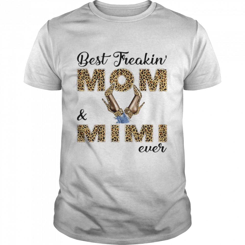 Best Freakin Mom And Mimi Ever T-shirt Classic Men's T-shirt