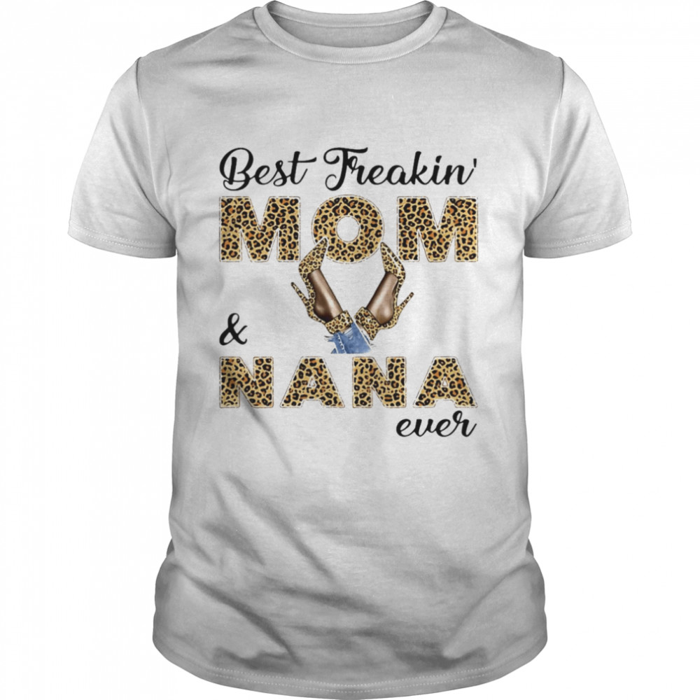 Best Freakin Mom And Nana Ever T-shirt Classic Men's T-shirt