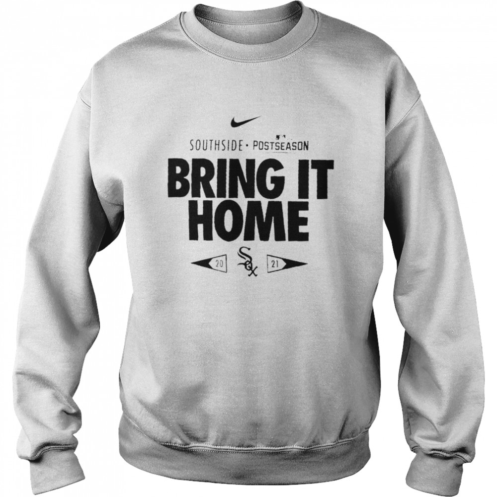 Chicago White Sox 2021 postseason bring it home shirt Unisex Sweatshirt