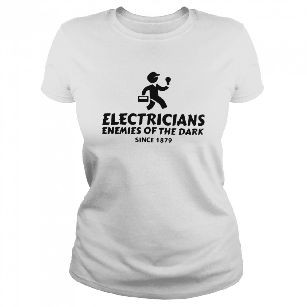 Electricians Enemies Of The Dark Since 1879 T-shirt Classic Women's T-shirt