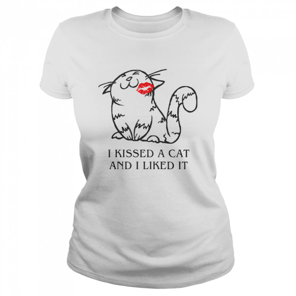 I kissed a cat and I liked it 2021 shirt Classic Women's T-shirt