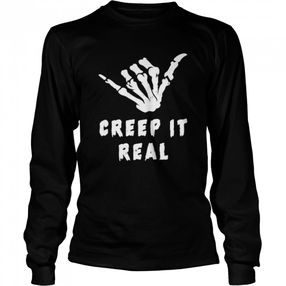 Skeleton hand creep it real t-shirt Long Sleeved T-shirt