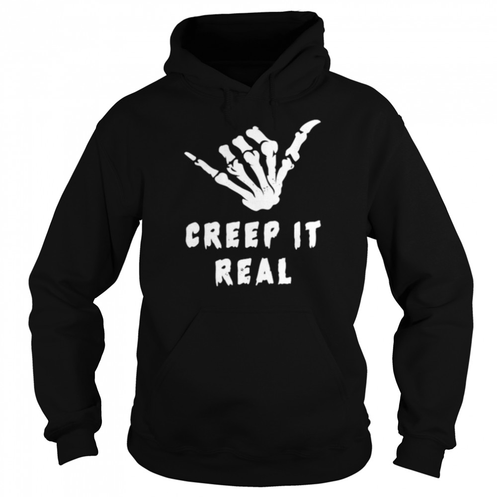 Skeleton hand creep it real t-shirt Unisex Hoodie