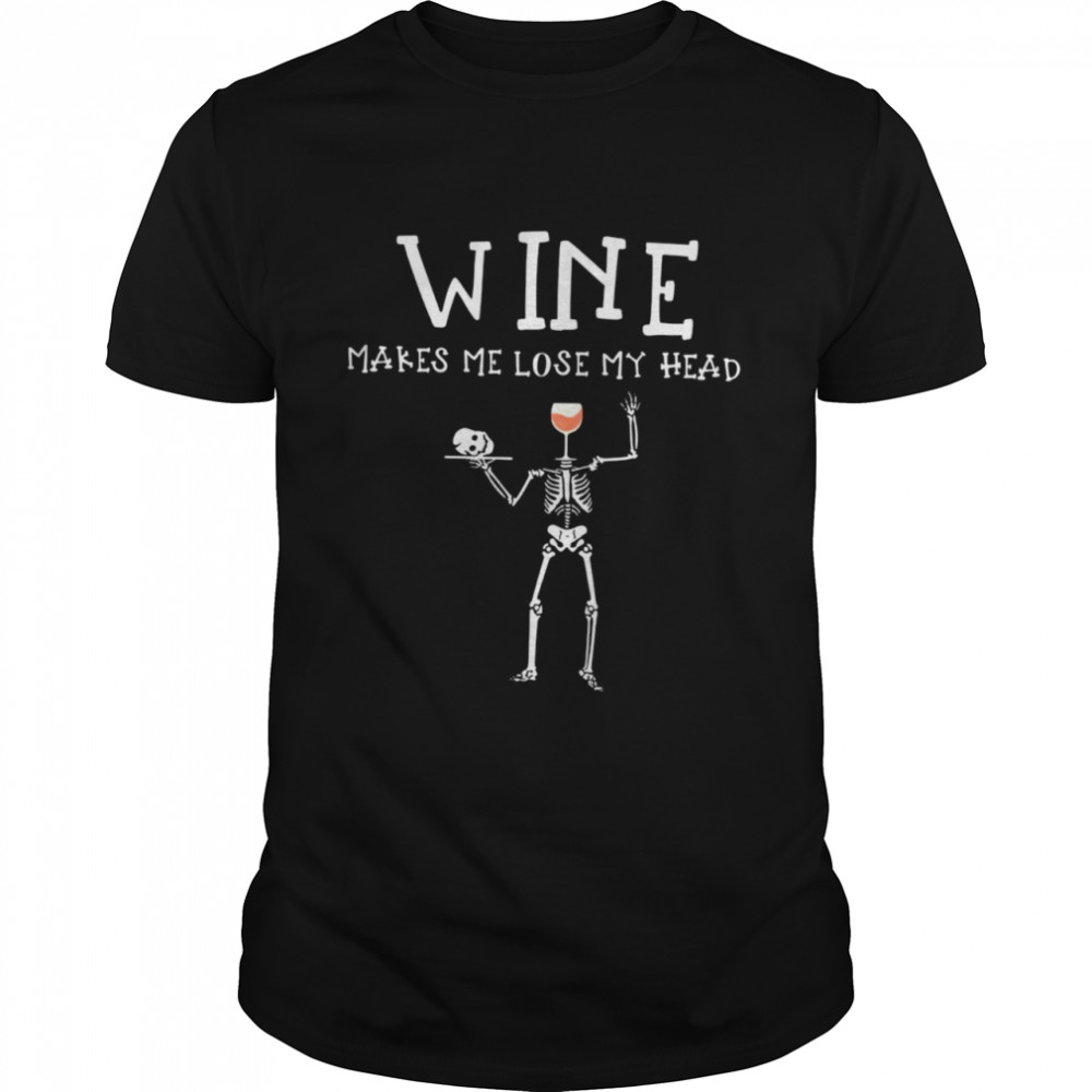 Skeleton Skull Wine Makes Me Lose My Head Halloween T-shirt Classic Men's T-shirt