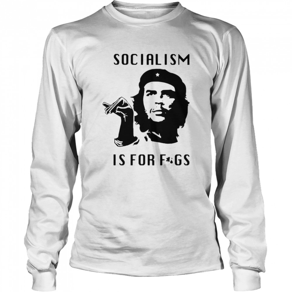 Steven Crowder Socialism is for fags shirt Long Sleeved T-shirt