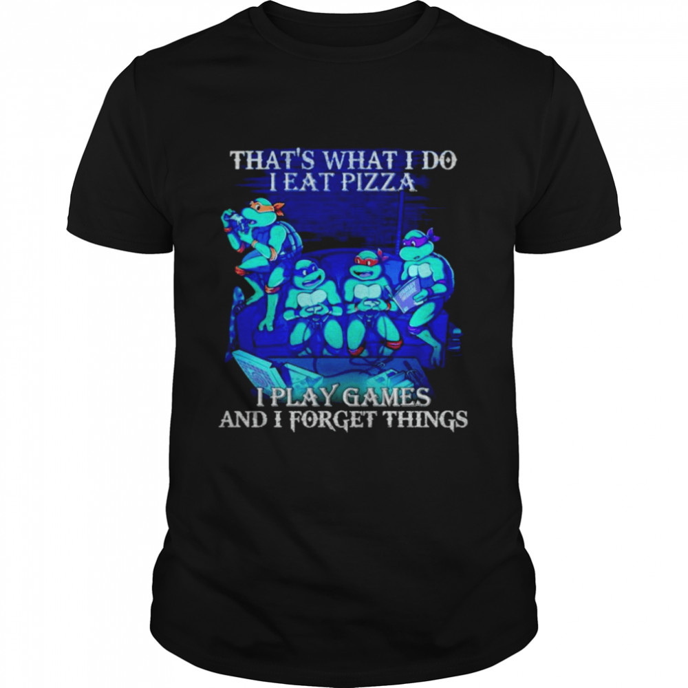 Teenage Mutant Ninja Turtles that’s what I do I eat pizza I play game shirt Classic Men's T-shirt