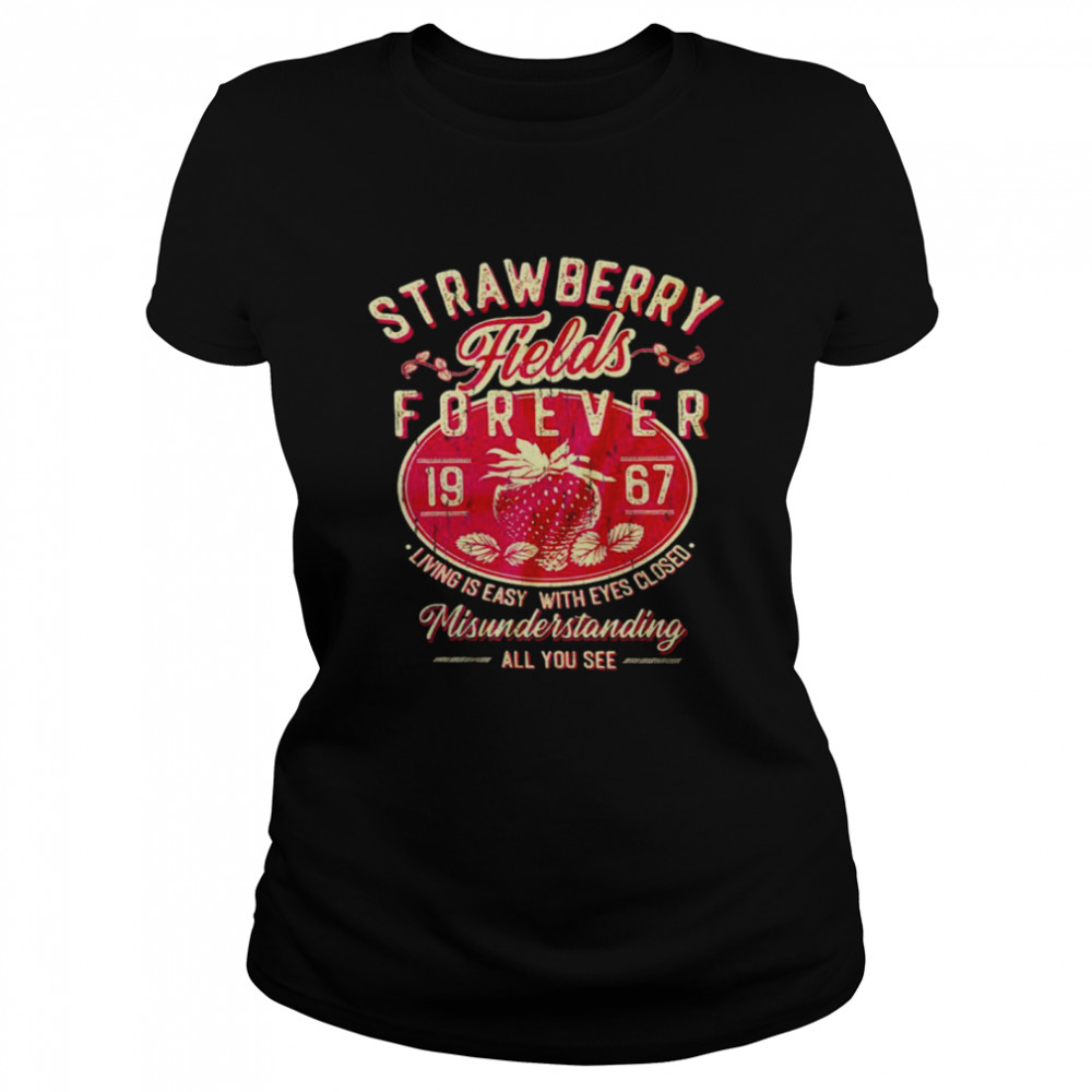 The Beatles Strawberry Fields forever 1967 all you see shirt Classic Women's T-shirt