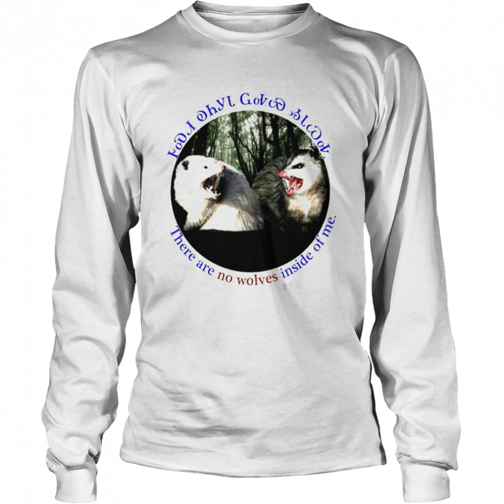 There are no wolves inside of me 2021 shirt Long Sleeved T-shirt