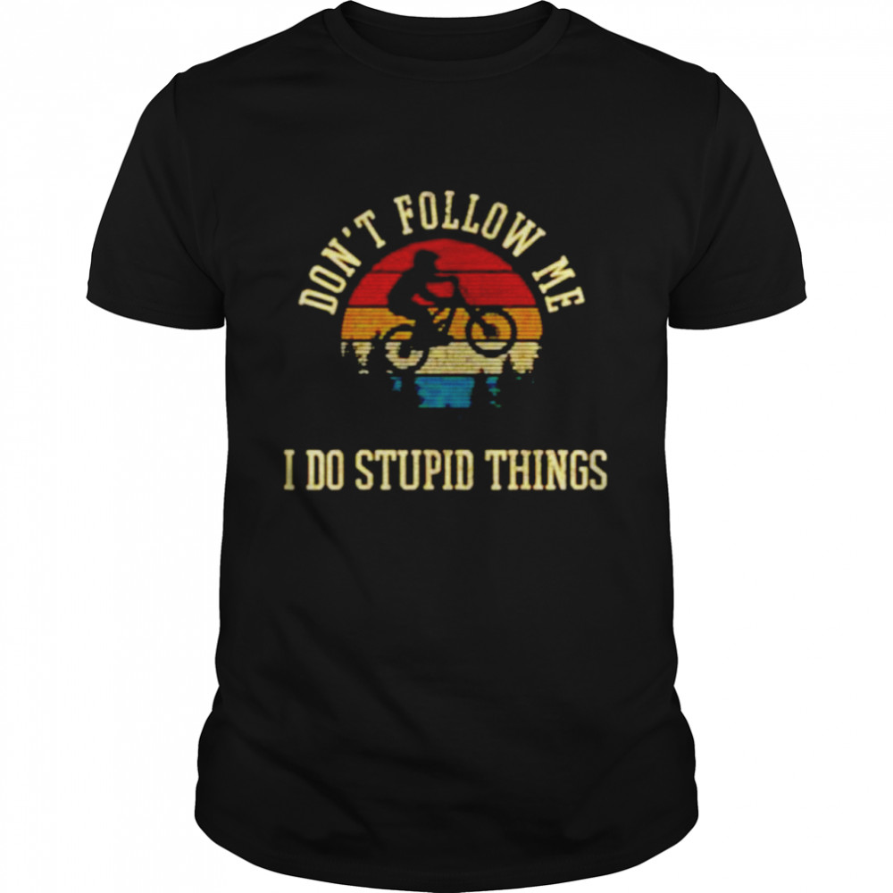 Vintage don’t follow me I do stupid things mountain biking shirt Classic Men's T-shirt