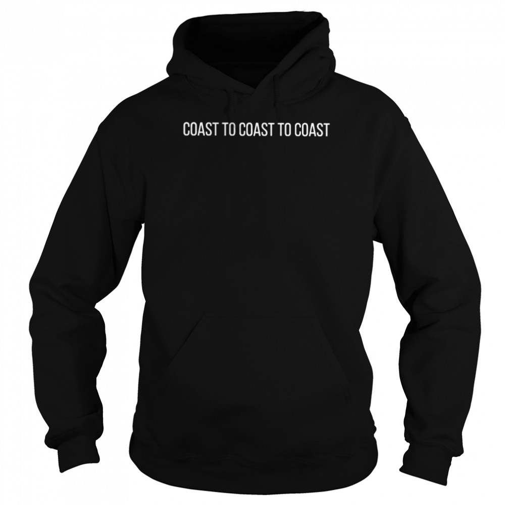 Coast to coast to coast shirt Unisex Hoodie