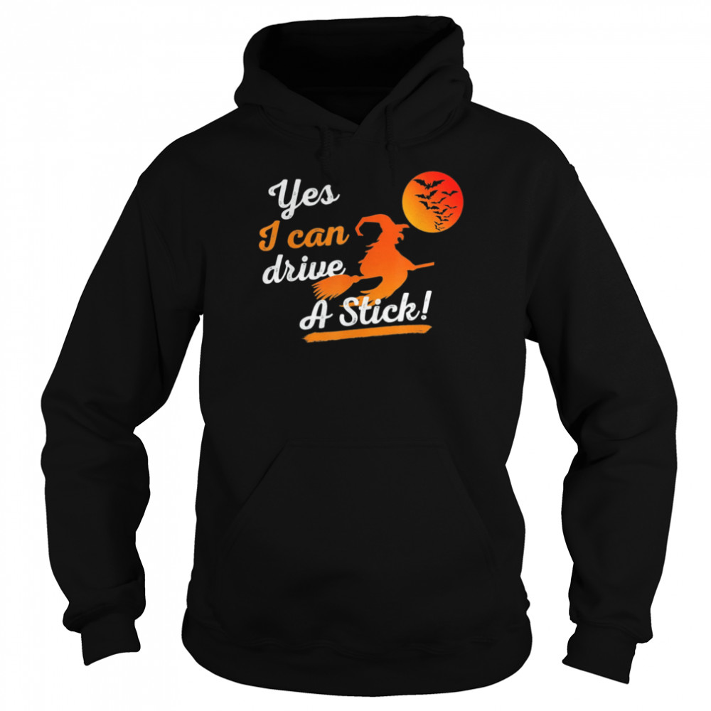 Halloween Witch Costumes Yes I Can Drive A Stick Broom shirt Unisex Hoodie