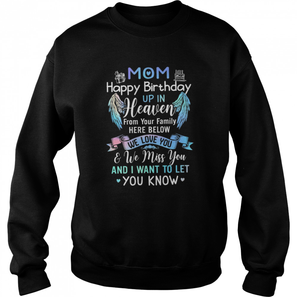 Mom Happy Birthday Up In Heaven From Your Family Here Below We Love You shirt Unisex Sweatshirt