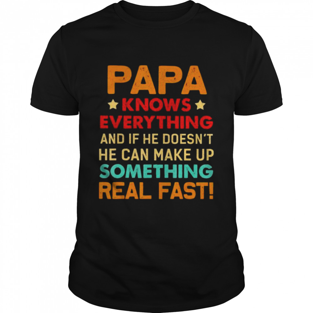 Papa knows everything something real fast shirt Classic Men's T-shirt