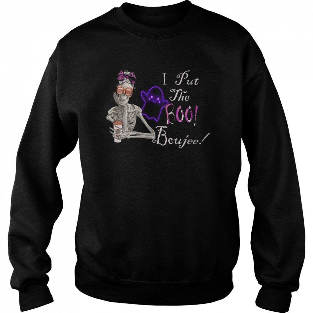 Quote I Put The Boo In Boujee Skeleton Halloween Unisex Sweatshirt