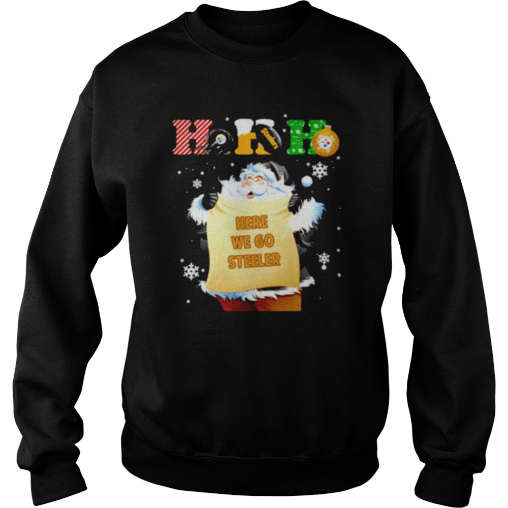 Santa Steelers ho ho ho here we go shirt Unisex Sweatshirt