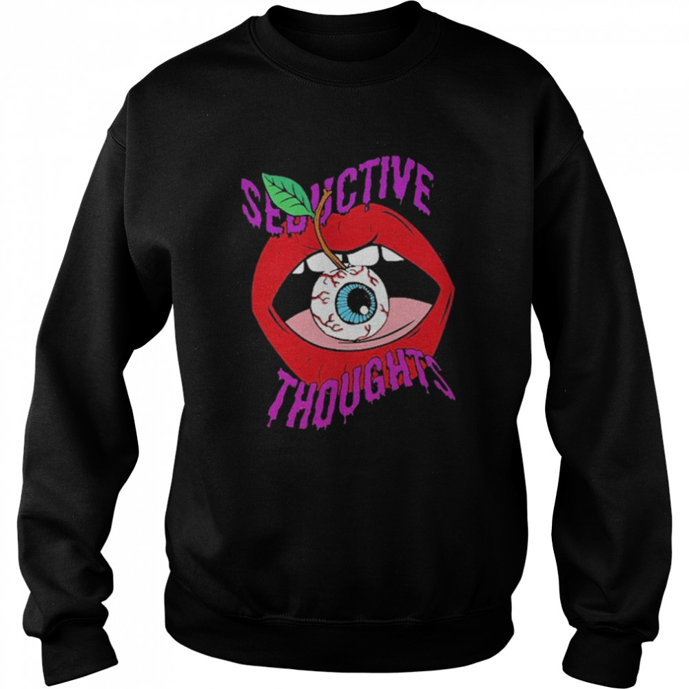 Seductive Thoughts shirt Unisex Sweatshirt